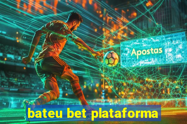 bateu bet plataforma