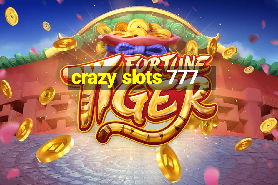 crazy slots 777