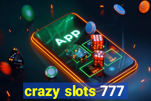 crazy slots 777