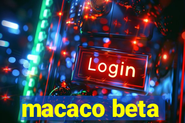 macaco beta