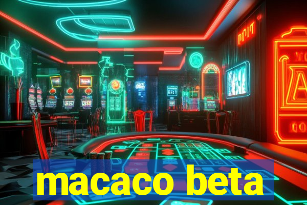 macaco beta