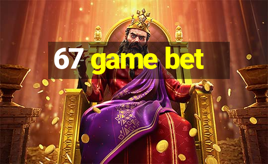 67 game bet