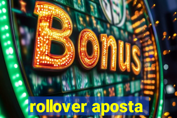 rollover aposta