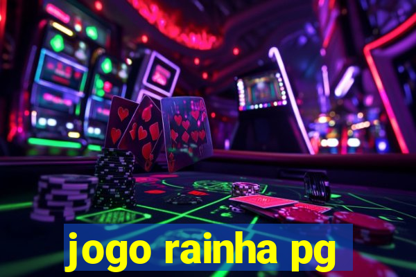 jogo rainha pg