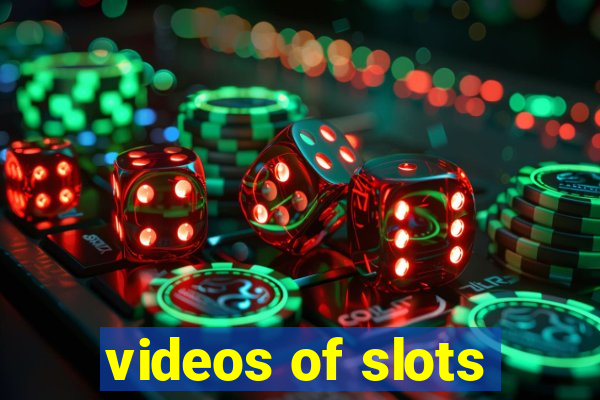 videos of slots