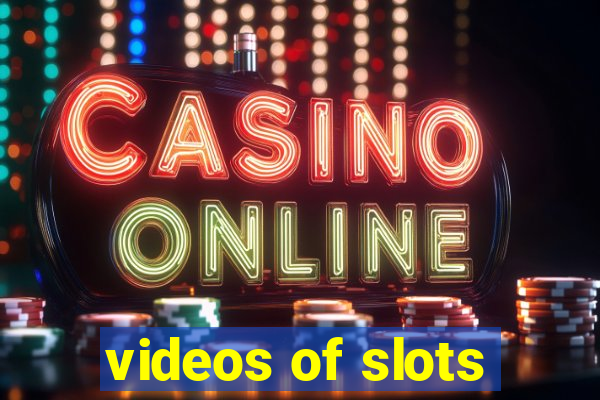 videos of slots