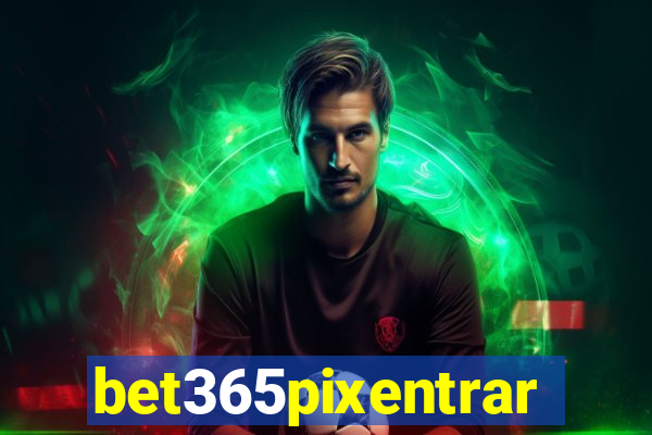 bet365pixentrar