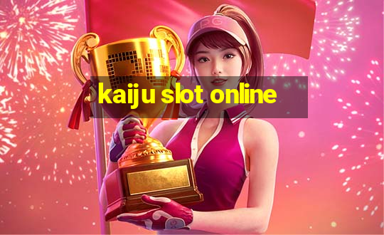 kaiju slot online