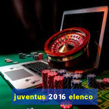 juventus 2016 elenco