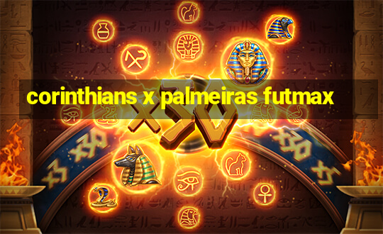 corinthians x palmeiras futmax