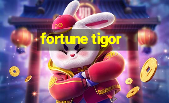 fortune tigor