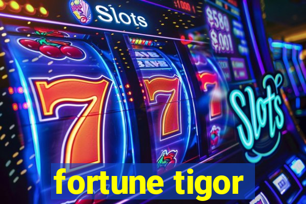 fortune tigor