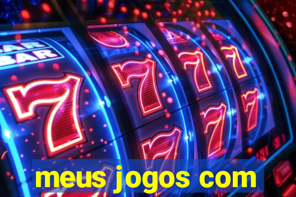 meus jogos com