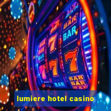 lumiere hotel casino