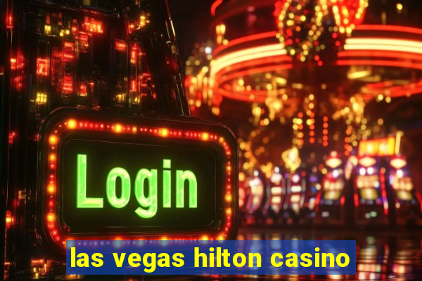 las vegas hilton casino