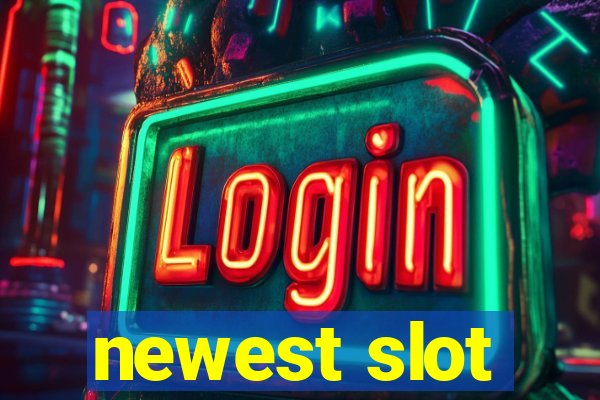 newest slot