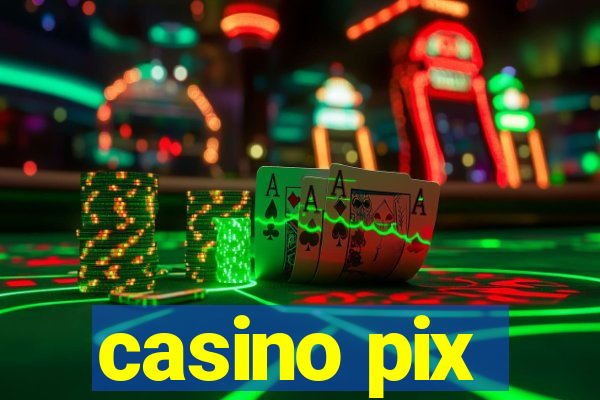 casino pix