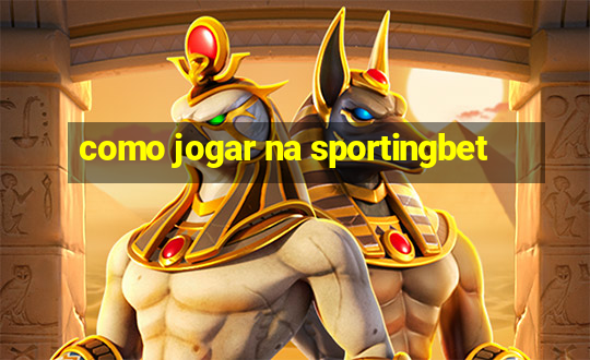 como jogar na sportingbet