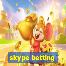 skype betting