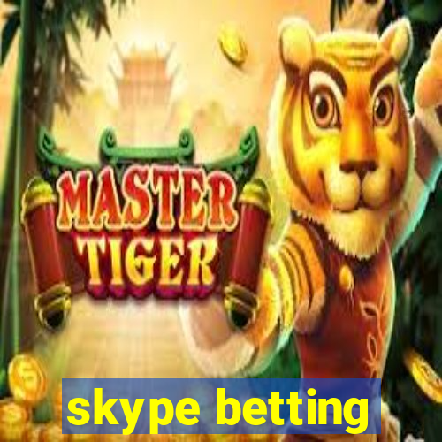 skype betting