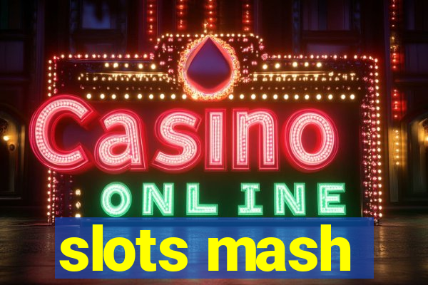 slots mash