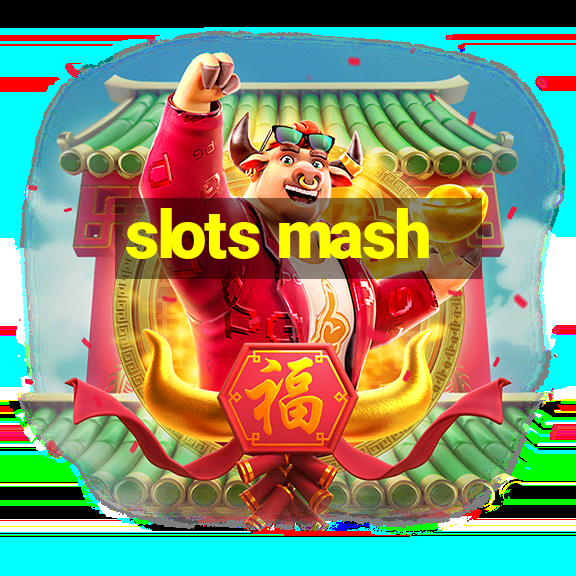 slots mash