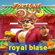 royal blase