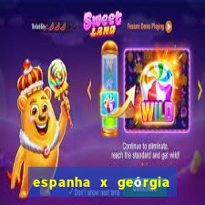 espanha x geórgia onde assistir