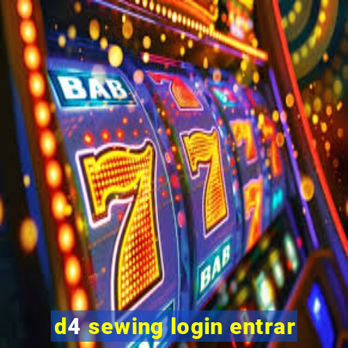 d4 sewing login entrar