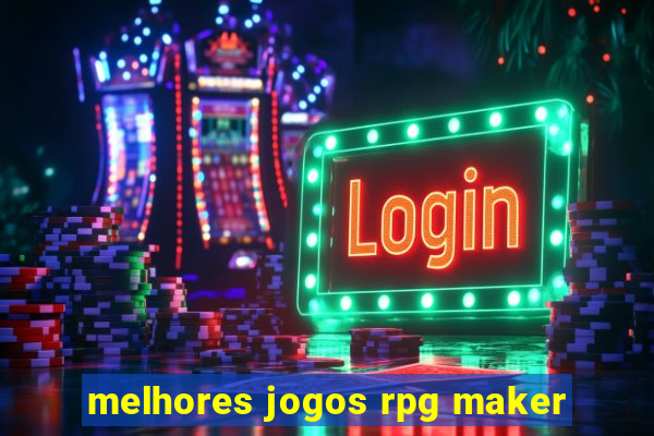 melhores jogos rpg maker