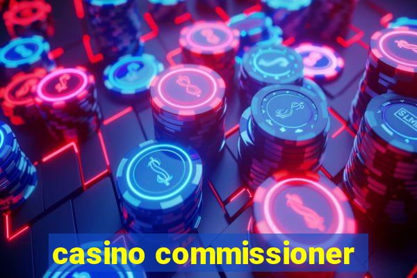 casino commissioner