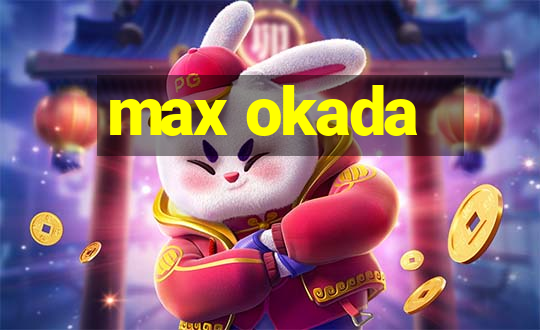 max okada