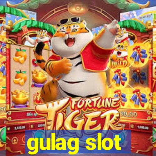 gulag slot