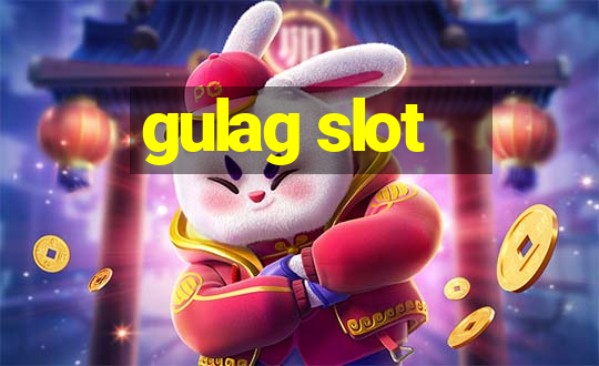 gulag slot