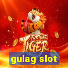 gulag slot