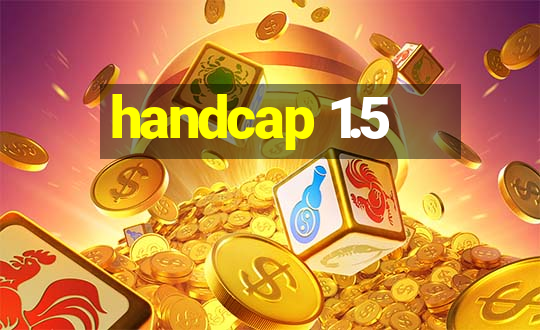 handcap 1.5