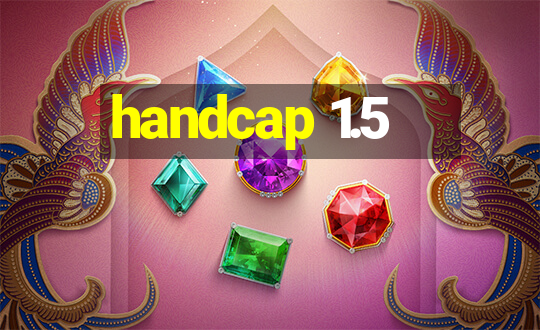 handcap 1.5