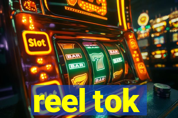 reel tok