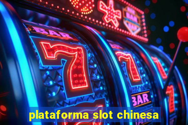 plataforma slot chinesa