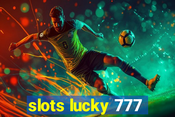 slots lucky 777