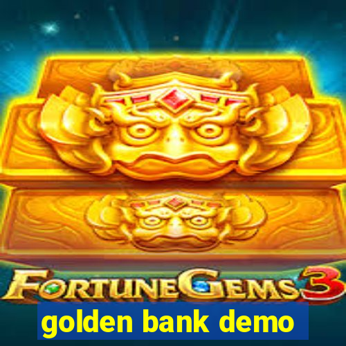 golden bank demo