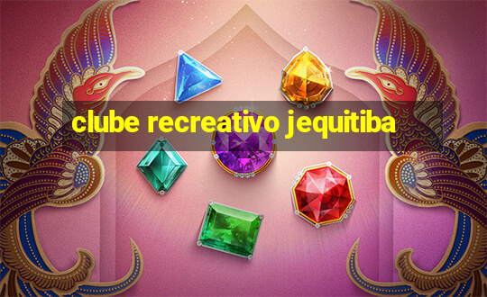 clube recreativo jequitiba