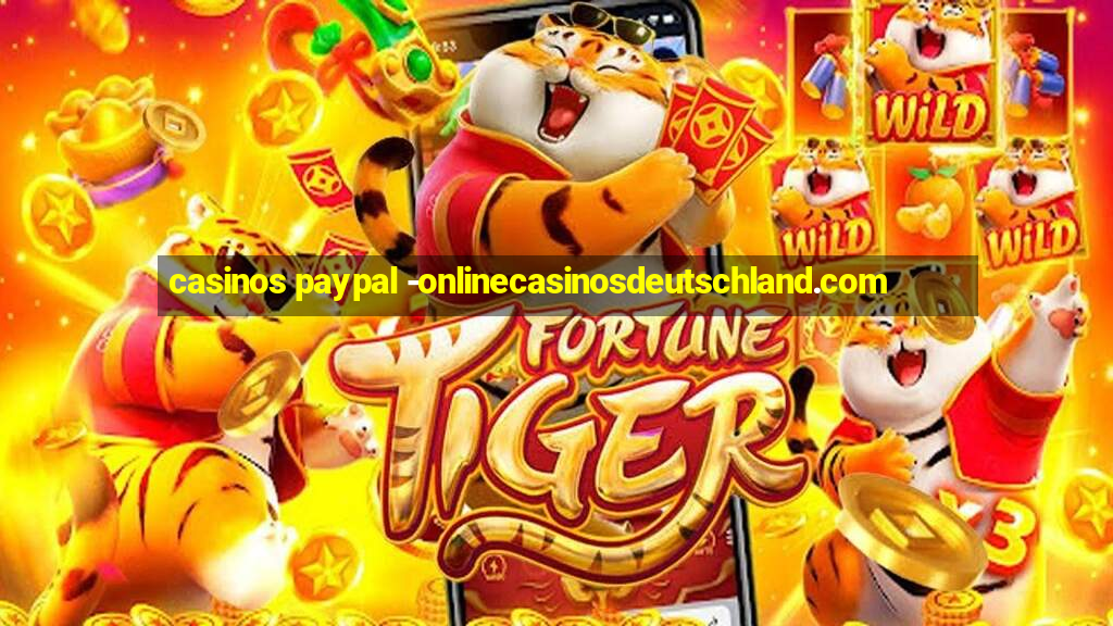 casinos paypal -onlinecasinosdeutschland.com