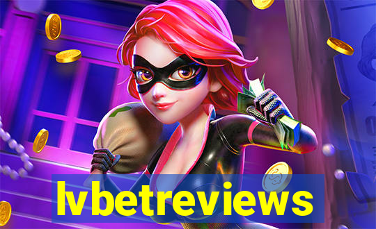 lvbetreviews