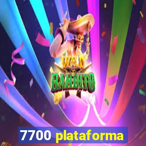 7700 plataforma