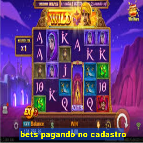 bets pagando no cadastro