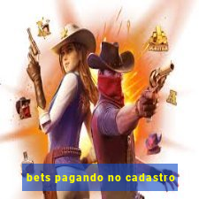 bets pagando no cadastro