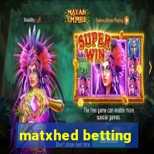 matxhed betting