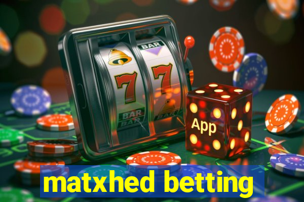 matxhed betting