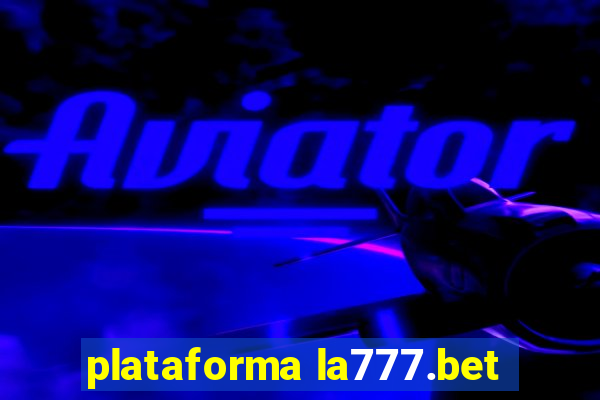 plataforma la777.bet